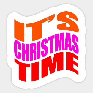 It's Christmas time Sticker